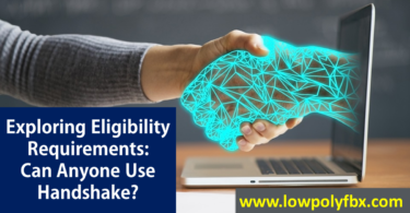 Exploring Eligibility Requirements Can Anyone Use Handshake