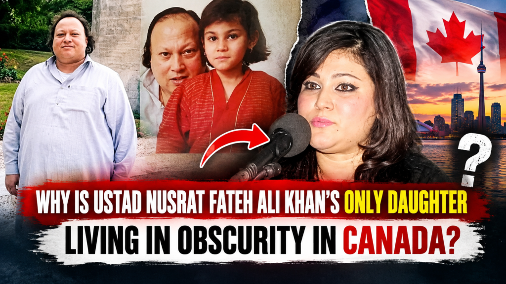Why Is Ustad Nusrat Fateh Ali Khan’s Only Daughter Nida Nusrat Living in Obscurity in Canada?